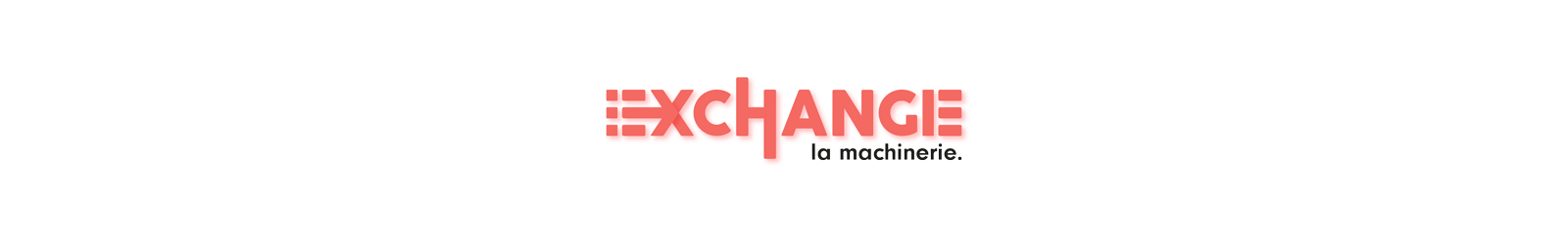 LA MACHINERIE EXCHANGE